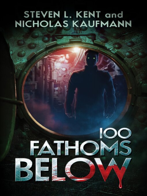 Title details for 100 Fathoms Below by Steven L. Kent - Available